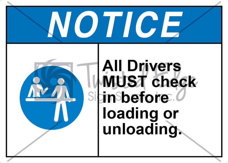 Safety Sign Notice All drivers must check in before loading or unloading