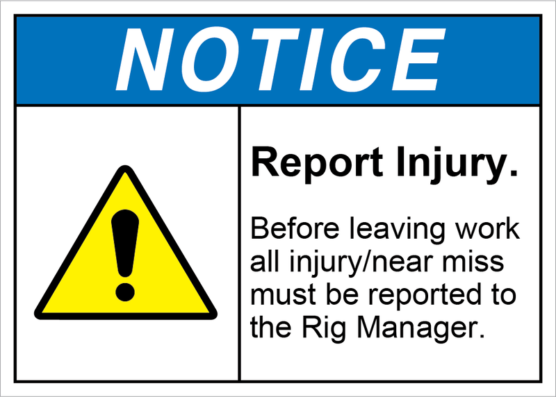 Safety Sign Notice Report Injury to Rig Manager