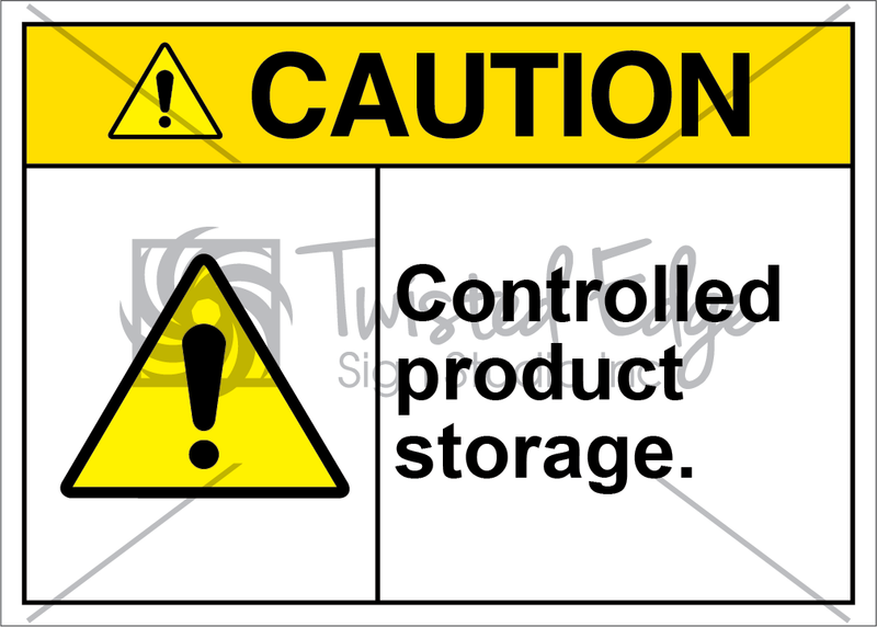 Safety Sign Caution Controlled Product Storage