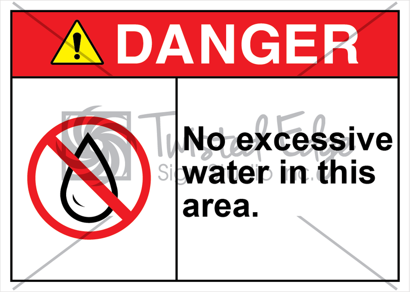 Safety Sign Danger No Excessive Water
