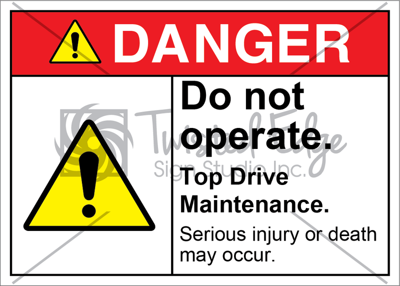 Safety Sign Danger Do Not Operate Top Drive
