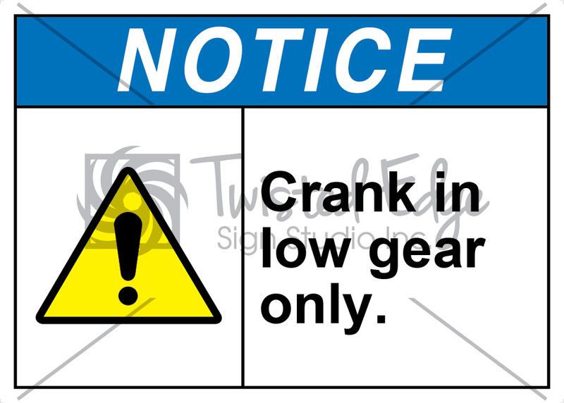 Safety Sign Notice Crank Low Gear