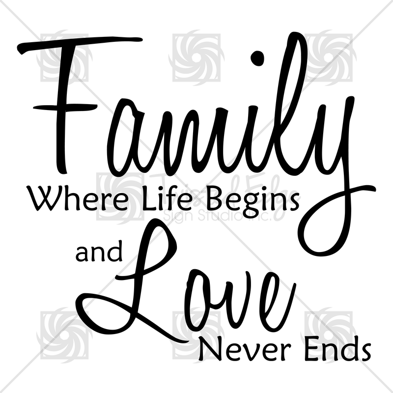 Family Where Life Begins and Love Never Ends 1